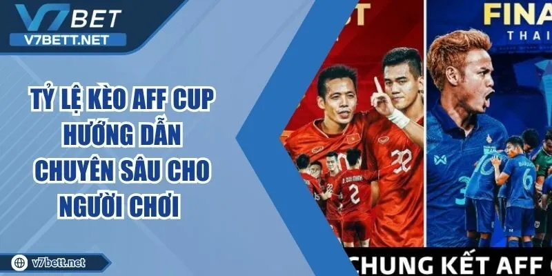 Tỷ Lệ Kèo AFF Cup